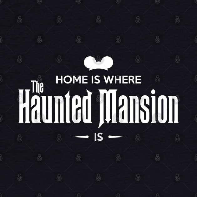 Home is Where The Haunted Mansion Is by asmallshopandadream